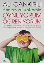 Annem ve Babamla Oynuyorum Öğreniyorum
