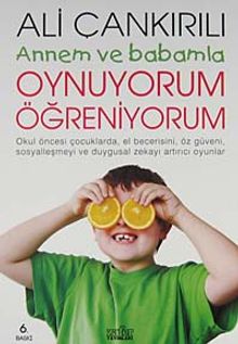 Annem ve Babamla Oynuyorum Öğreniyorum