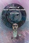 Proust'la Kayıp Zamanı Yakalamak