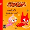 Samsam'a &Ouml;p&uuml;c&uuml;k Yok!
