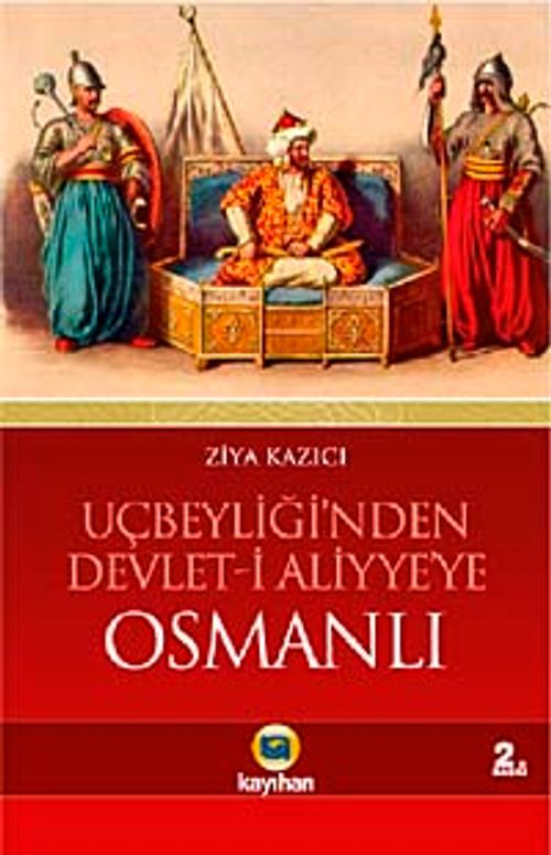 Osmanlı / Uçbeyliği'nden Devlet-i Aliyye'ye