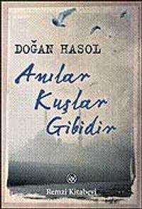 Anılar Kuşlar Gibidir