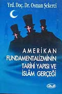 Amerikan Fundamentalizminin Tarihi Yapısı ve İslam Gerçeği