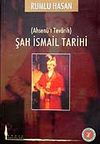 Şah İsmail Tarihi / Rumlu Hasan