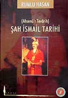 Şah İsmail Tarihi / Rumlu Hasan