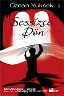Sessizce Dön - Özcan Yüksek