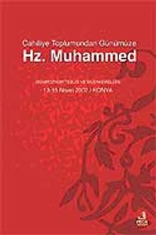 Cahiliyye Toplumundan Günümüze Hz. Muhammed