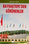 Bayraktepe'den G&ouml;r&uuml;nenler