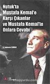 Nutuk'ta Mustafa Kemal'e Karşı Çıkanlar ve Mustafa Kemal'in Onlara Cevabı