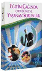 Eğitim Çağında Çocuğunuz ve Yaşanan Sorunlar