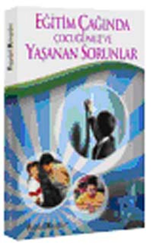 Eğitim Çağında Çocuğunuz ve Yaşanan Sorunlar