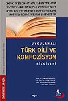 Uygulamalı Türk Dili ve Kompozisyon Bilgileri