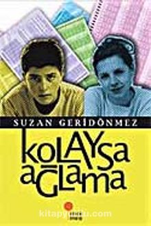 Kolaysa Ağlama - Suzan Geridönmez
