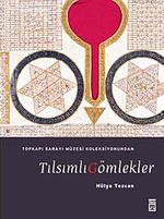 Tılsımlı Gömlekler & Topkapı Sarayı Müzesi Koleksiyonundan (Ciltli)