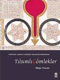 Tılsımlı Gömlekler & Topkapı Sarayı Müzesi Koleksiyonundan (Ciltli)
