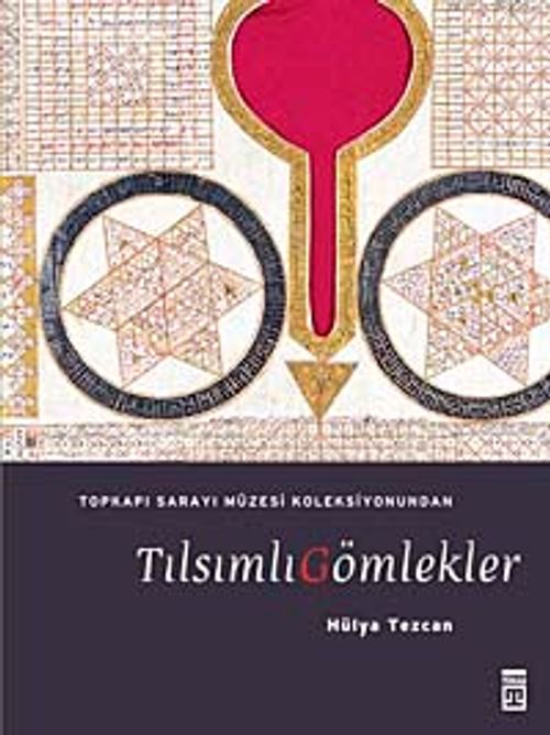 Tılsımlı Gömlekler & Topkapı Sarayı Müzesi Koleksiyonundan (Ciltli)