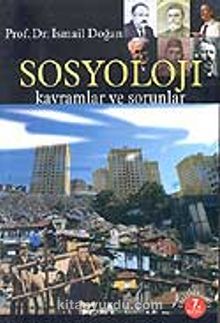 Sosyoloji Kavramlar ve Sorunlar - Prof. Dr. İsmail Doğan