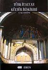 T&uuml;rk - İtalyan K&uuml;lt&uuml;r İlişkileri &Uuml;zerine Yazılar