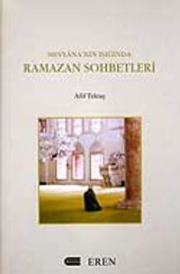 Mevlana'nın Işığında Ramazan Sohbetleri