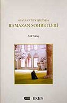 Mevlana'nın Işığında Ramazan Sohbetleri