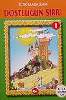 Dostuğun Sırrı / Türk Masalları 1