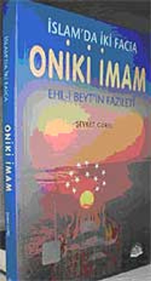 İslam'da İki Facia Oniki  İmam / Ehl-i Beyt'in Fazileti