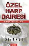 &Ouml;zel Harp Dairesi &T&uuml;rkiyenin Gizli Tarihi