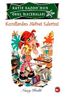 Kurallardan Nefret Ederim / Katie Kazoo'nun Okul Maceraları 5