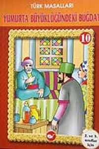 Türk Masalları 10  / Yumurta Büyüklüğündeki Buğday