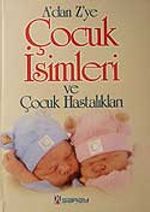 A'dan Z'ye Çocuk İsimleri ve Çocuk Hastalıkları