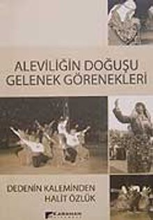 Aleviliğin Doğuşu Gelenek Görenekleri