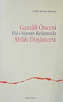 Gazzali Öncesi Ehl-i Sünnet Kelamında Ahlak Düşüncesi