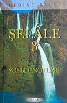 Şelale 3 & Sohbet Notları