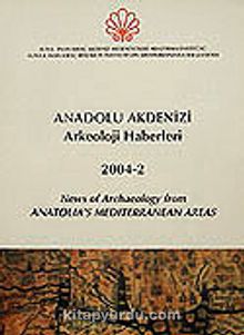 Anadolu Akdenizi Arkeoloji Haberleri 2004-2