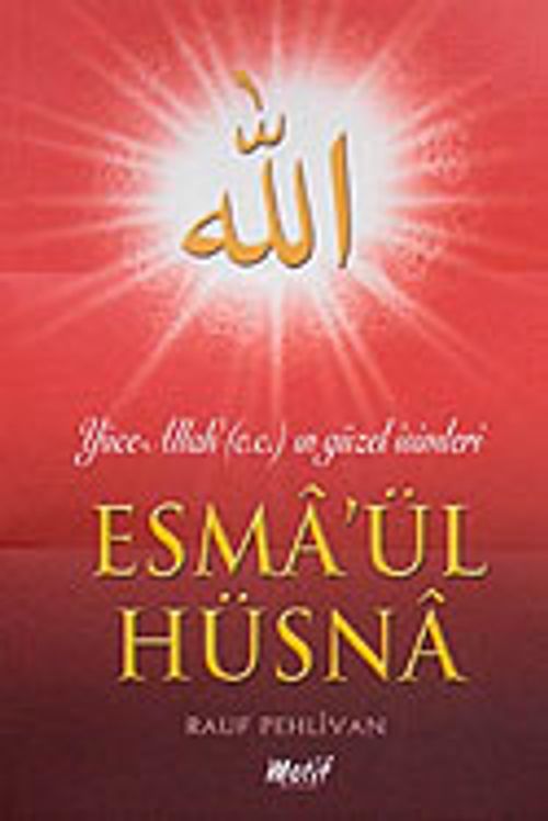 Esma'ül Hüsna & Yüce Allah' (c.c) ın Güzel İsimleri