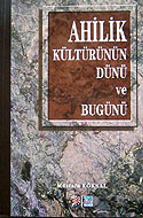 Ahilik Kültürünün Dünü ve Bugünü