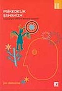 Psikedelik Şamanizm & Sanrılandırıcı Bitkilerin Şamanist Kullanımı