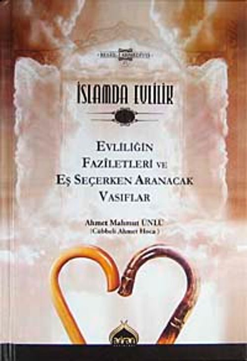 İslamda Evlilik-1 & Evliliğin Faziletleri ve Eş Seçerken Aranacak Vasıflar (Ciltli)