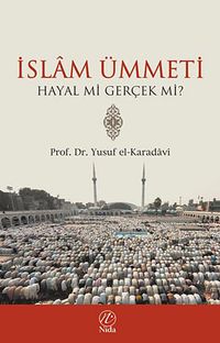İslam Ümmeti Hayal mi Gerçek mi?