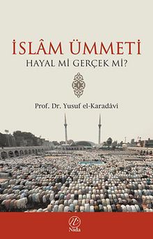 İslam Ümmeti Hayal mi Gerçek mi?