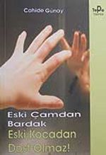 Eski Çamdan Bardak Eski Kocadan Dost Olmaz