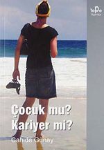 Çocuk mu? Kariyer mi?