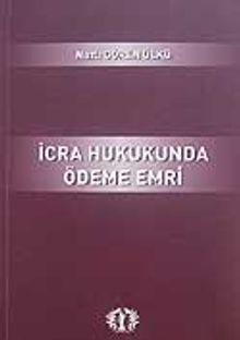 İcra Hukukunda Ödeme Emri