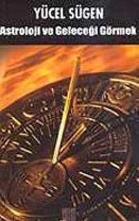 Astroloji ve Geleceği Görmek 2008 Burç Yorumları