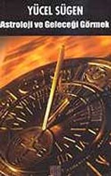 Astroloji ve Geleceği Görmek 2008 Burç Yorumları