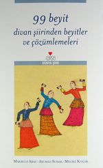 99 Beyit Divan Şiirinden Beyitler ve Çözümlemeleri