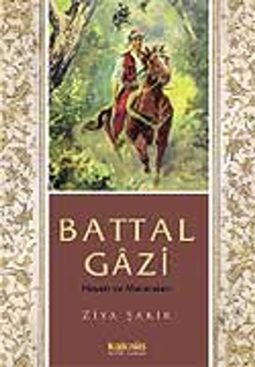 Battal Gazi & Hayatı ve Maceraları