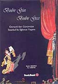Binbir Gün Binbir Gece & Osmanlı'dan Günümüze İstanbul'da Eğlence Yaşamı