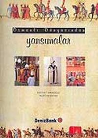 Osmanlı Dünyasından Yansımalar