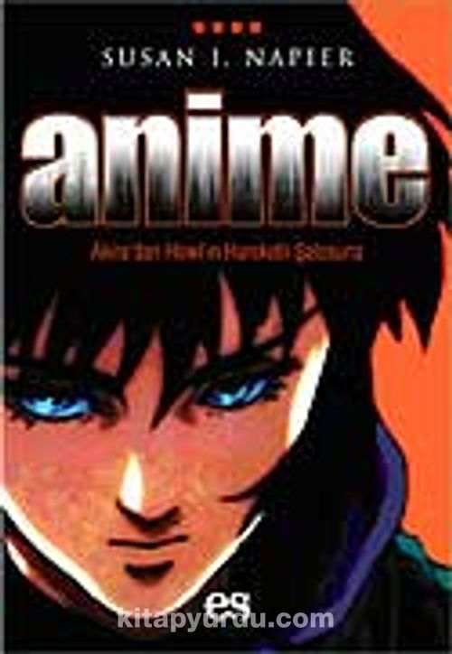 Anime from Akira to Howl's Moving by Napier, Susan J.